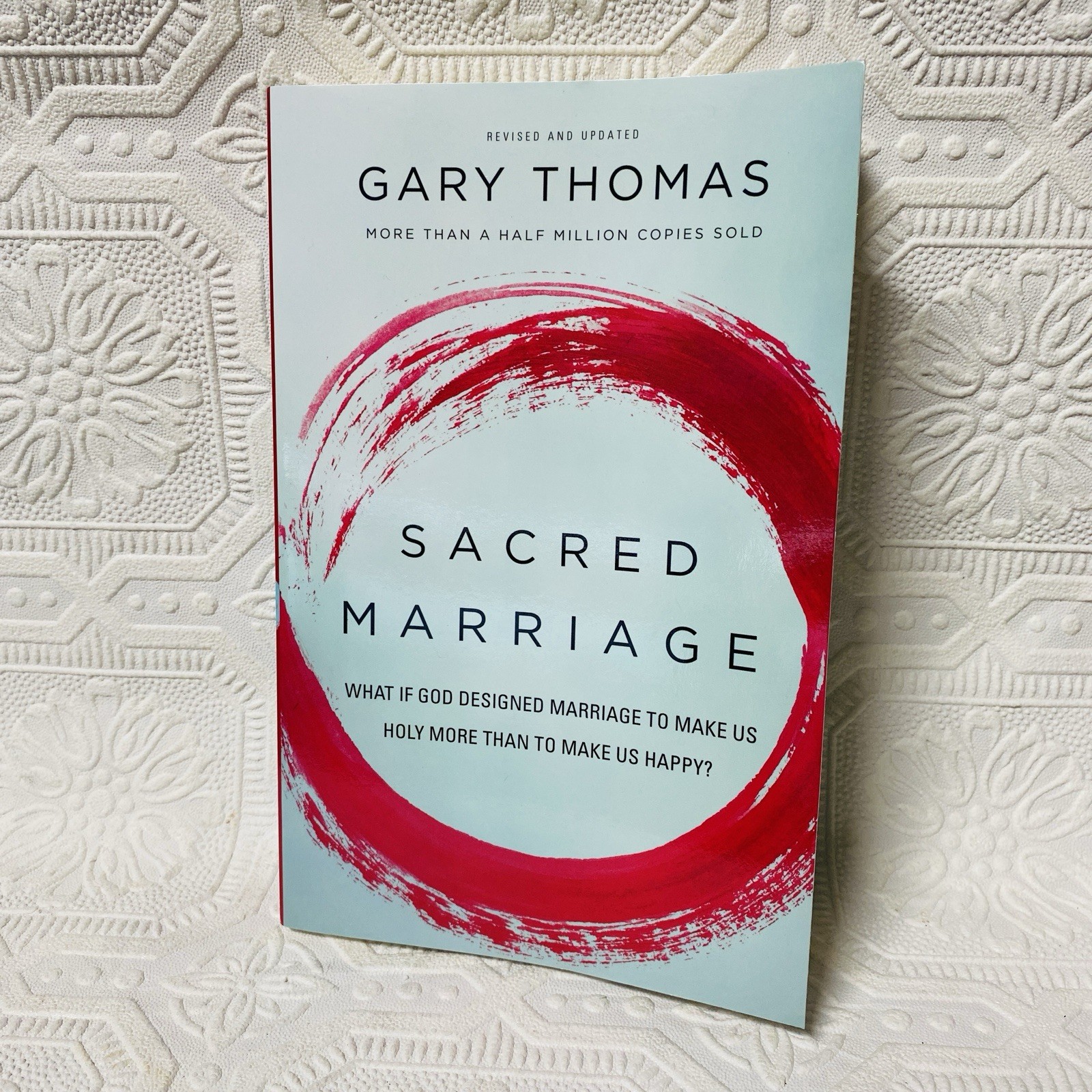 Sacred Marriage: What If God Designed Marriage to Make Us Holy More Than to Make