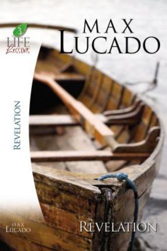 Revelation; Life Lessons – paperback, Max Lucado, 1418509582