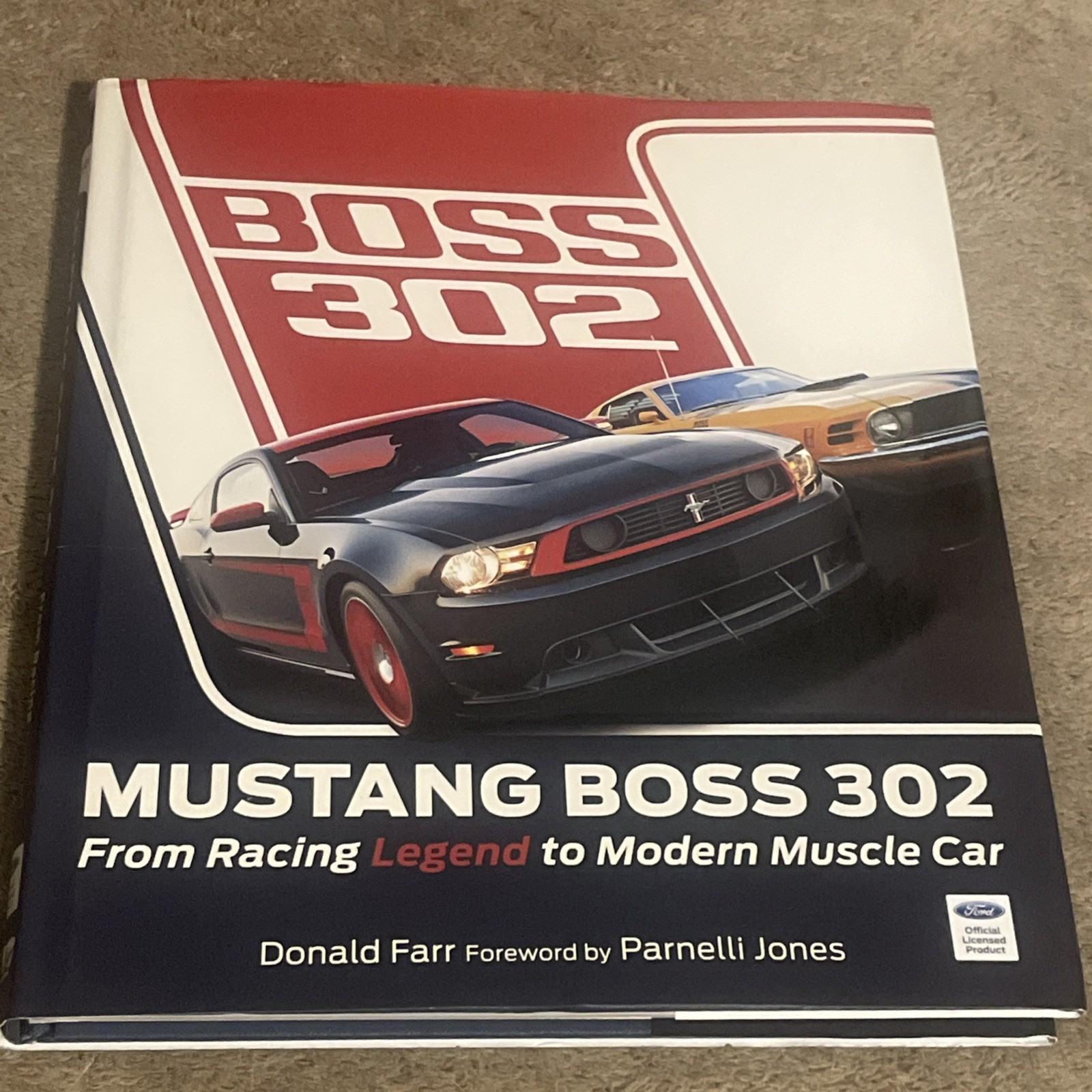 Mustang Boss 302 : From Racing Legend to Modern Muscle Car by Donald Farr (2011)