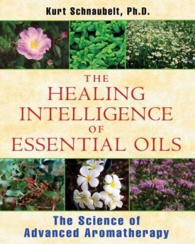 The Healing Intelligence of Essential Oils: The Science of Advanced Aroma – GOOD