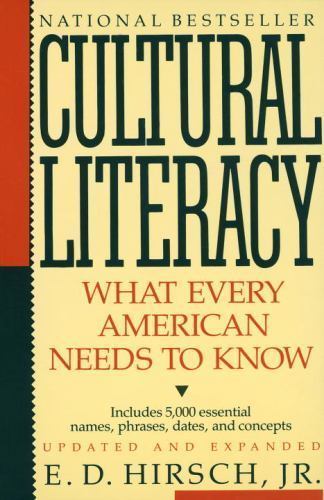 Cultural Literacy: What Every American Need- 0394758439, ED Hirsch Jr, paperback