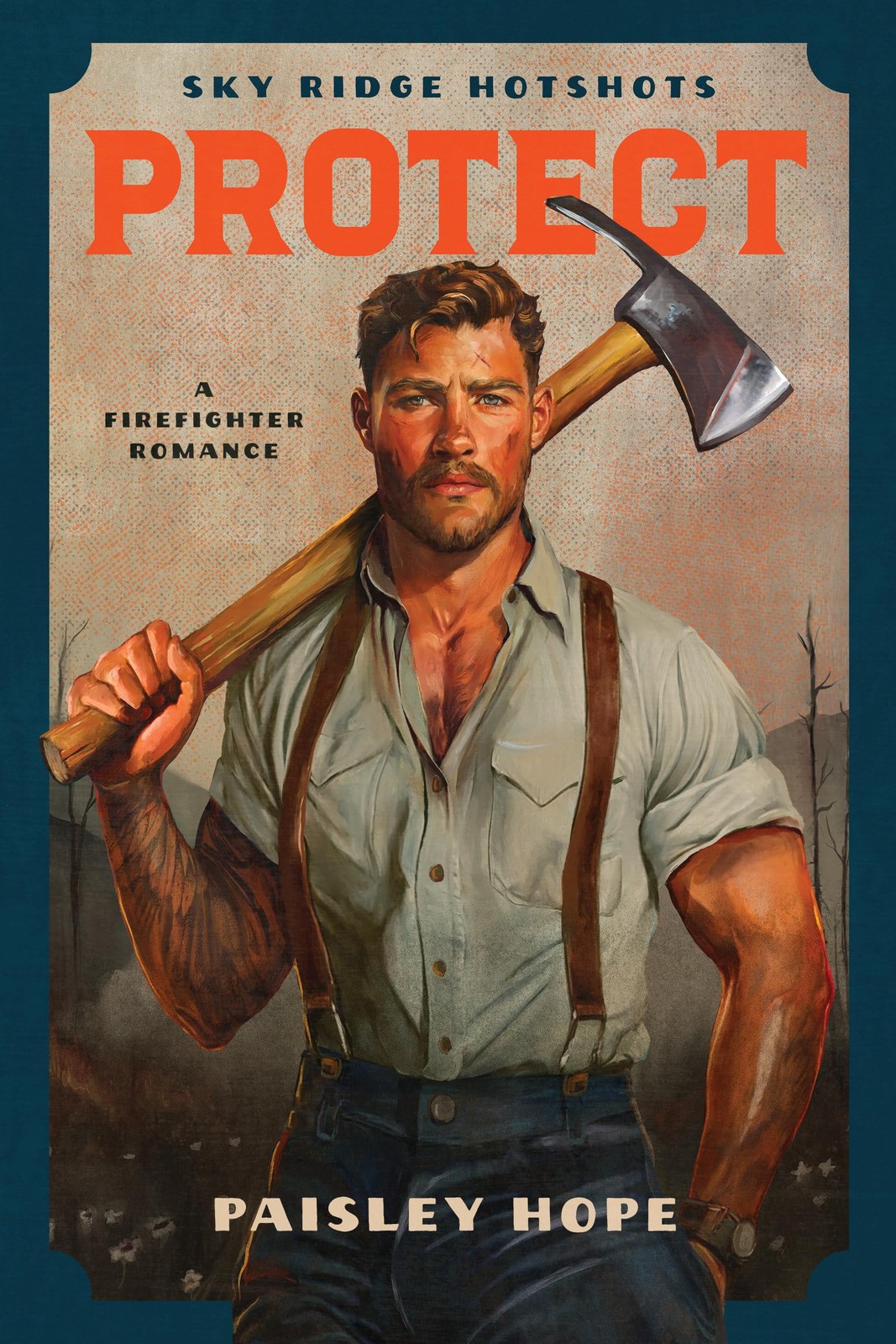 Protect: A Firefighter Romance (Sky Ridge Hotshots)