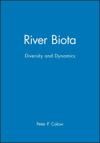 River Biota : Diversity and Dynamics : Selected Extracts from the Rivers Hand…