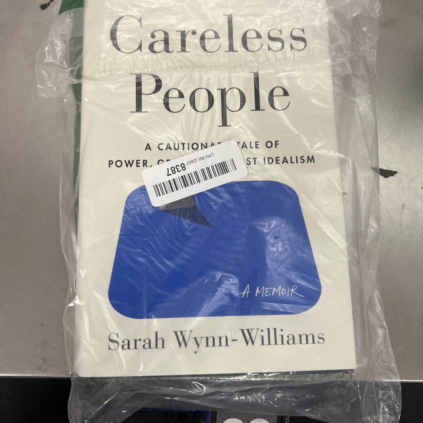 Careless People : A Cautionary Tale of Power, Greed, and Lost Idealism by Sarah