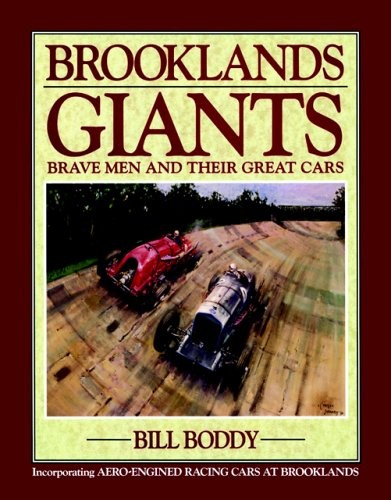 Brooklands Giants: Brave Men and Their Great Cars By Bill Boddy