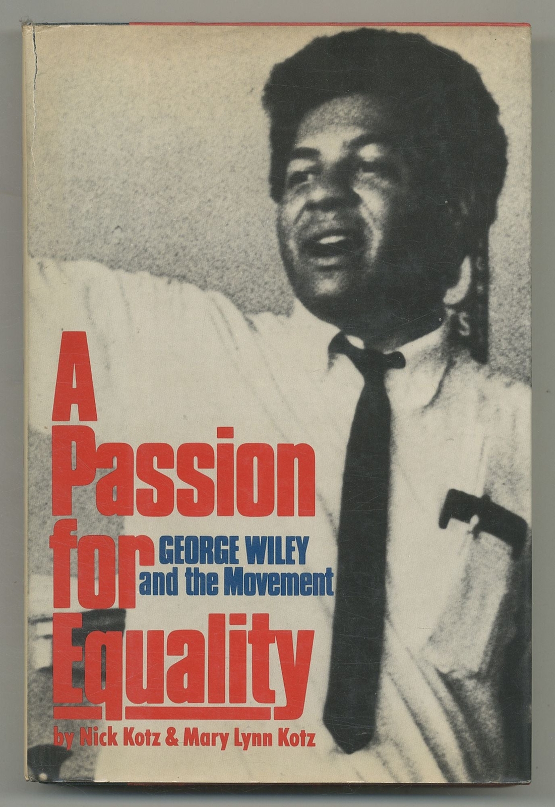 Nick KOTZ, Mary Lynn / Passion for Equality George A Wiley and the Movement 1st