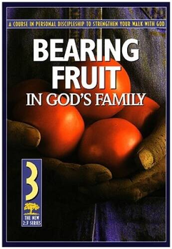 Bearing Fruit in God’s Family: A Course in Personal Discipleship to – VERY GOOD