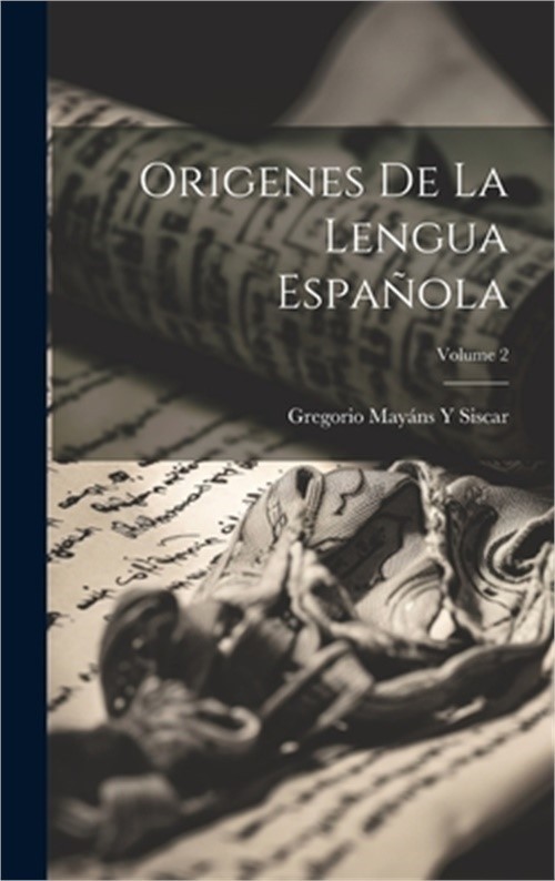 Origenes De La Lengua Espa�ola; Volume 2 (Hardback or Cased Book)