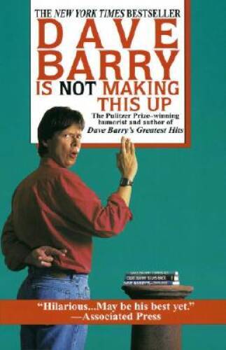 Dave Barry Is Not Making This Up – Paperback By Barry, Dave – VERY GOOD