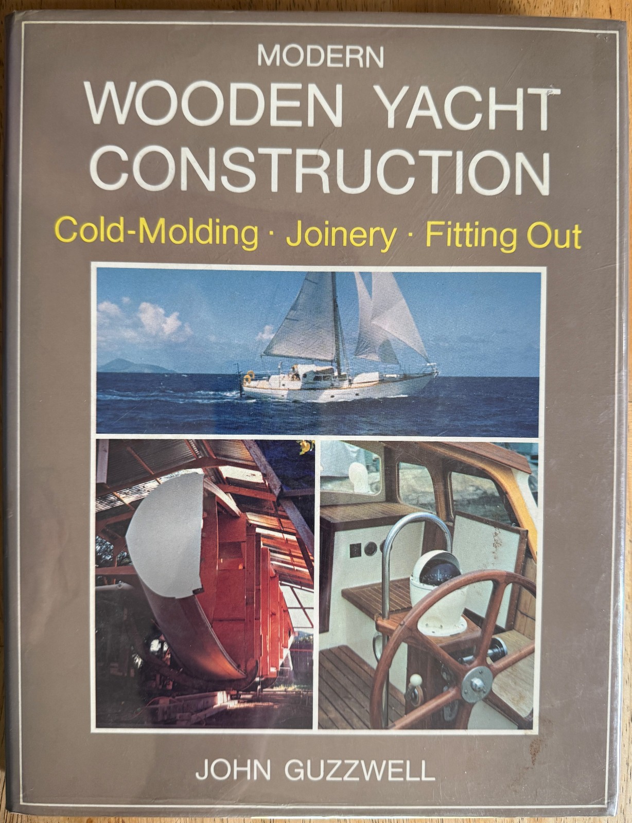 Modern Wooden Yacht Construction – J. Guzzwell – HC w/Mylar Dust Jacket VG