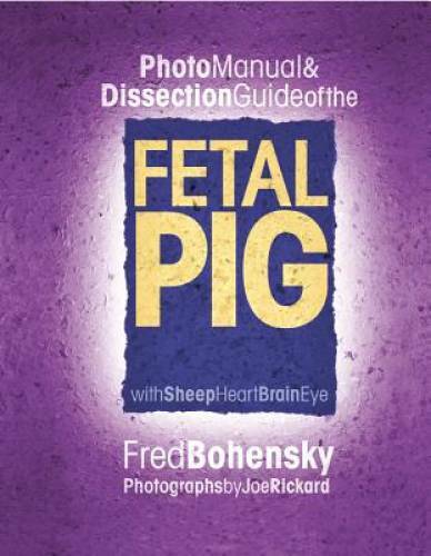 Photo Manual & Dissection Guide of the Fetal Pig: With Sheep Heart Br – GOOD