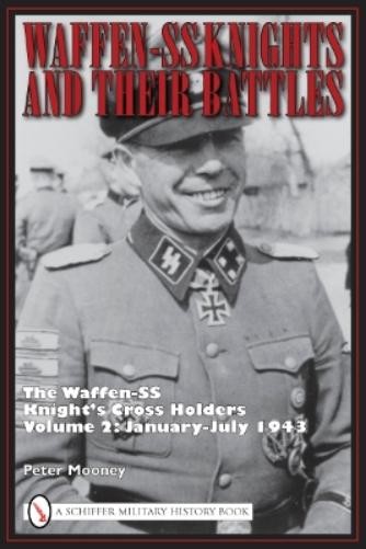 Peter Mooney Waffen-SS Knights and Their Battles (Hardback) (UK IMPORT)