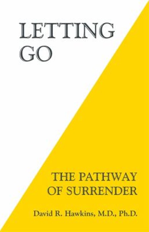 Letting Go : The Pathway of Surrender Paperback David R. Hawkins