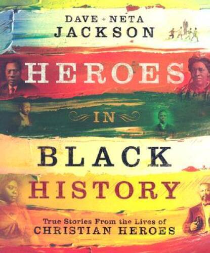 Heroes in Black History: True Stories from the Lives of Chri – VERY GOOD