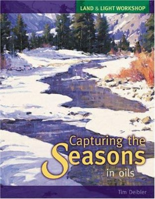 Land and Light Workshop : Capturing the Seasons in Oils Hardcover