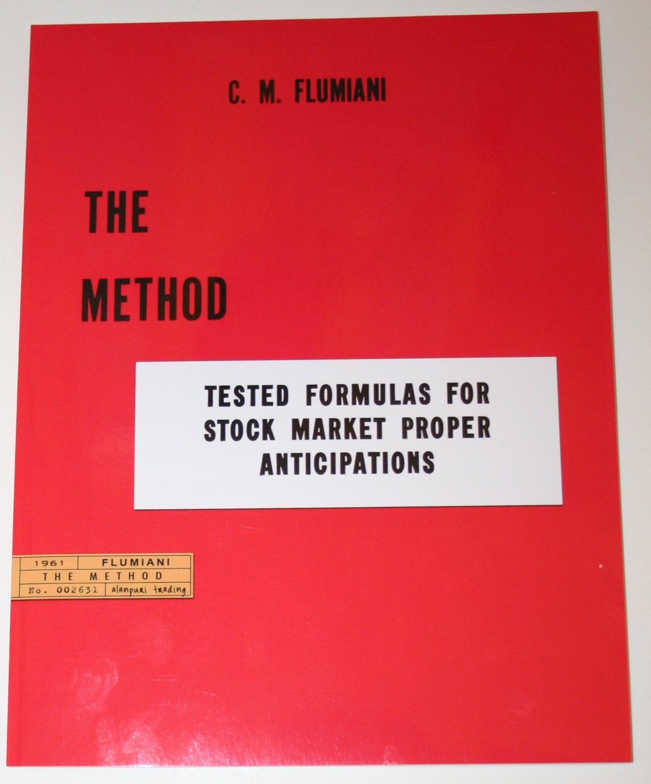 (1961) The Method: Tested Formulas for Stock Market Anticipations C.M. FLUMIANI