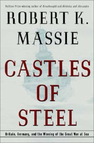 Castles of Steel: Britain, Germany, and the Winning of the Great War – GOOD