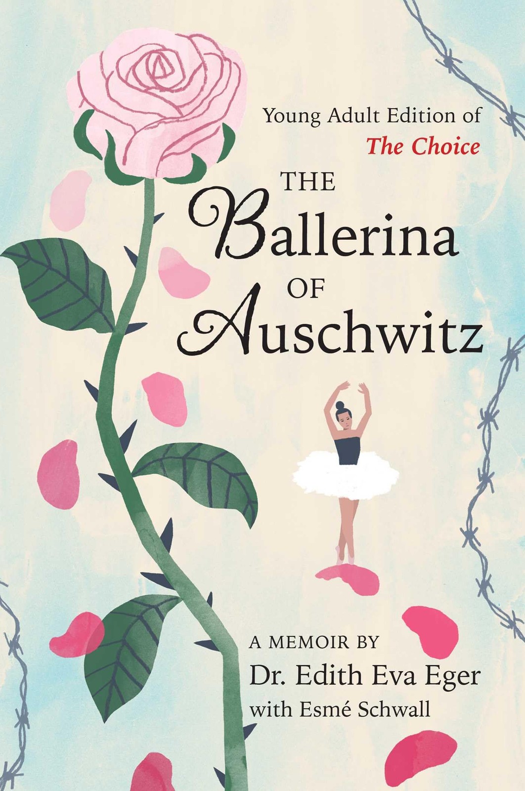 The Ballerina of Auschwitz: Young Adult Edition of The Choice, Eger, Dr. Edith E