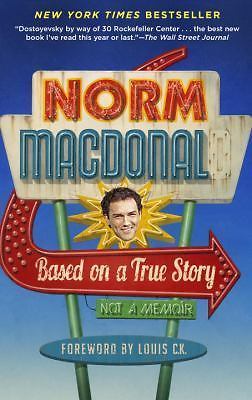 Based on a True Story: Not a Memoir by Norm Macdonald (0812983866) Paperback