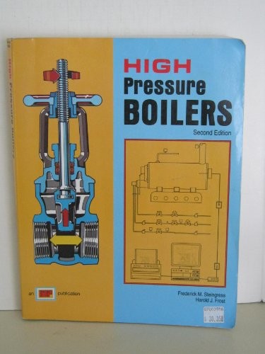 HIGH PRESSURE BOILERS By Frederick M. Steingress & Harold J. Frost **Excellent**