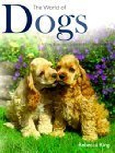 The World of Dogs: A Fully Ill – VERY GOOD